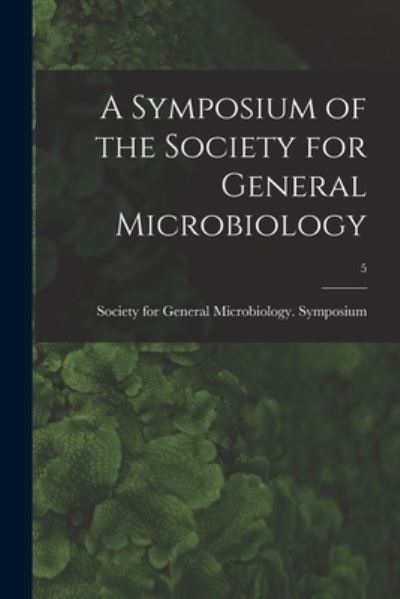 Cover for Society for General Microbiology Sym · A Symposium of the Society for General Microbiology; 5 (Paperback Book) (2021)