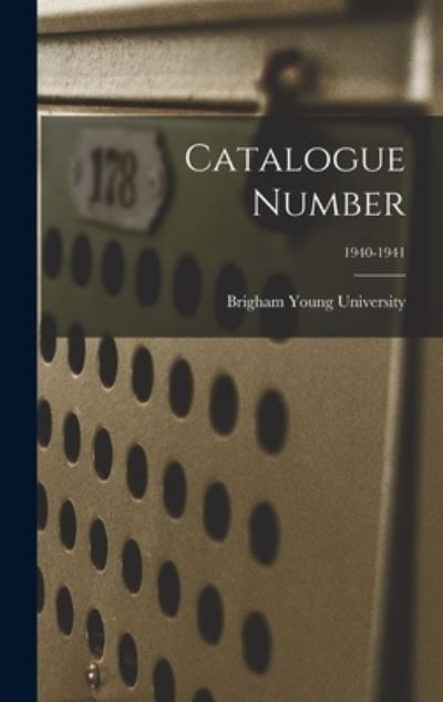 Cover for Brigham Young University · Catalogue Number; 1940-1941 (Gebundenes Buch) (2021)