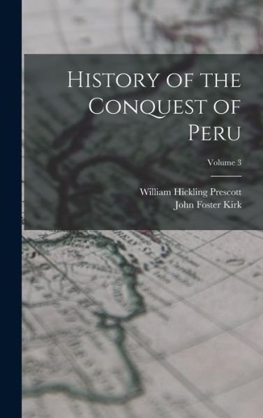 Cover for William Hickling Prescott · History of the Conquest of Peru; Volume 3 (Bog) (2022)