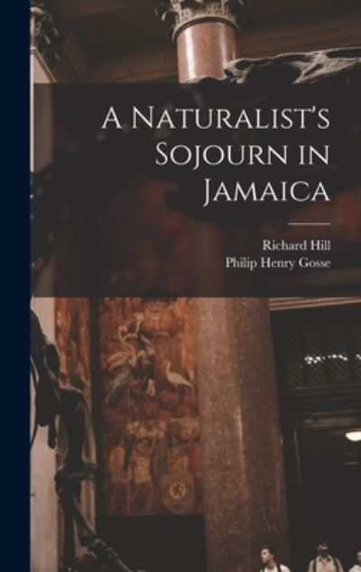 Cover for Philip Henry Gosse · Naturalist's Sojourn in Jamaica (Book) (2022)