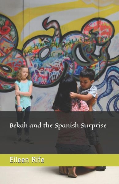 Cover for Eileen Rife · Bekah and the Spanish Surprise (Paperback Book) (2019)