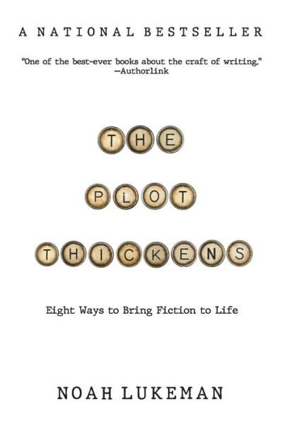 Cover for Noah Lukeman · The Plot Thickens: 8 Ways to Bring Fiction to Life (Paperback Bog) (2021)