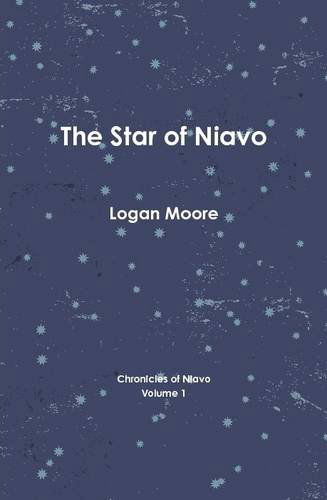 Cover for Logan Moore · The Star of Niavo (Hardcover Book) (2012)