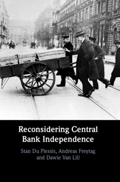 Cover for Du Plessis, Stan (University of Stellenbosch, South Africa) · Reconsidering Central Bank Independence (Hardcover Book) (2024)