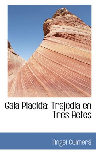 Cover for Angel Guimerá · Gala Placida: Trajedia en Tres Actes (Hardcover Book) (2009)