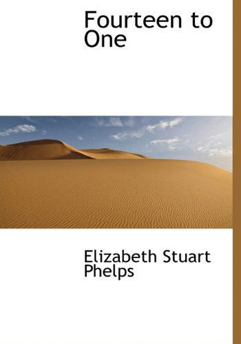 Cover for Elizabeth Stuart Phelps · Fourteen to One (Hardcover Book) (2009)