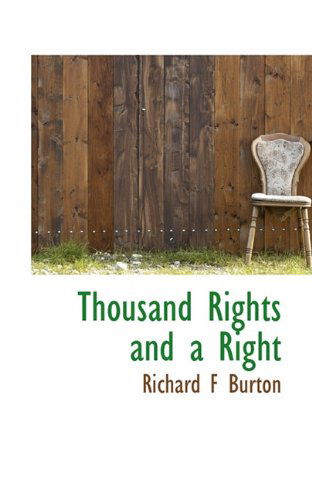 Cover for Richard F Burton · Thousand Rights and a Right (Paperback Book) (2009)