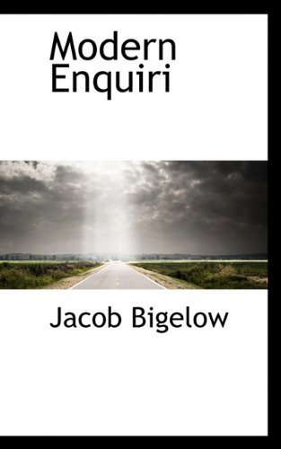 Modern Enquiri - Jacob Bigelow - Bøger - BiblioLife - 9781117738291 - 8. december 2009
