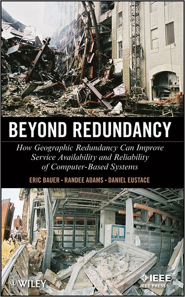 Cover for Bauer, Eric (Alcatel-Lucent Reliability) · Beyond Redundancy: How Geographic Redundancy Can Improve Service Availability and Reliability of Computer-Based Systems (Hardcover Book) (2011)