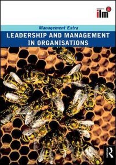Leadership and Management in Organisations - Management Extra - Elearn - Libros - Taylor & Francis Ltd - 9781138135291 - 1 de febrero de 2016