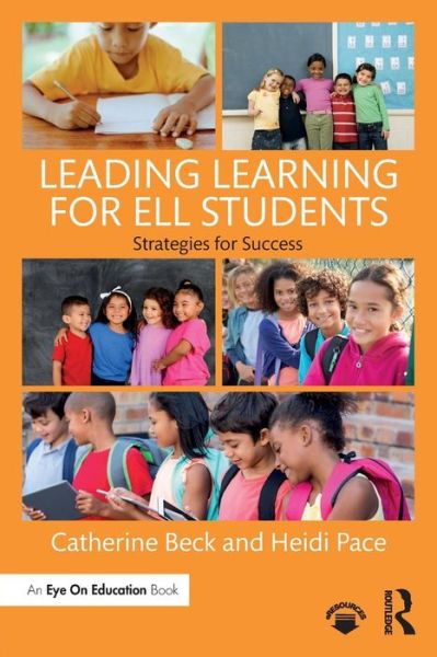 Cover for Beck, Catherine (Summit County School District, CO, USA) · Leading Learning for ELL Students: Strategies for Success (Paperback Book) (2017)