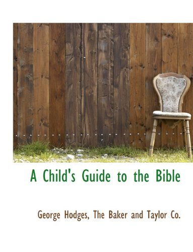 Cover for George Hodges · A Child's Guide to the Bible (Hardcover Book) (2010)