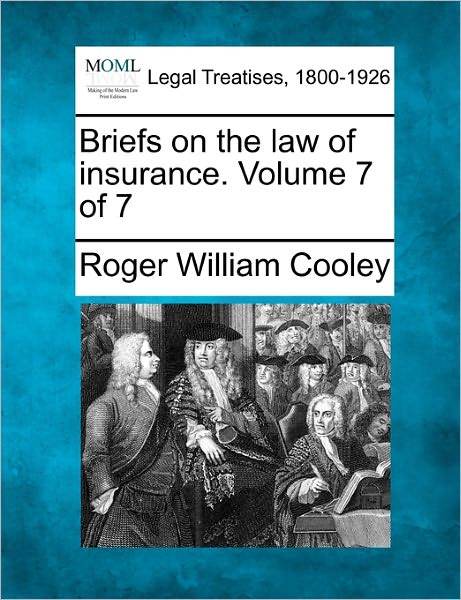 Cover for Roger William Cooley · Briefs on the Law of Insurance. Volume 7 of 7 (Paperback Book) (2010)