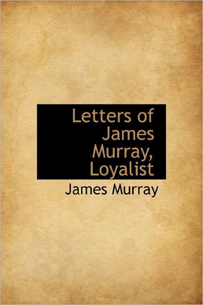 Cover for James Murray · Letters of James Murray, Loyalist (Hardcover Book) (2011)