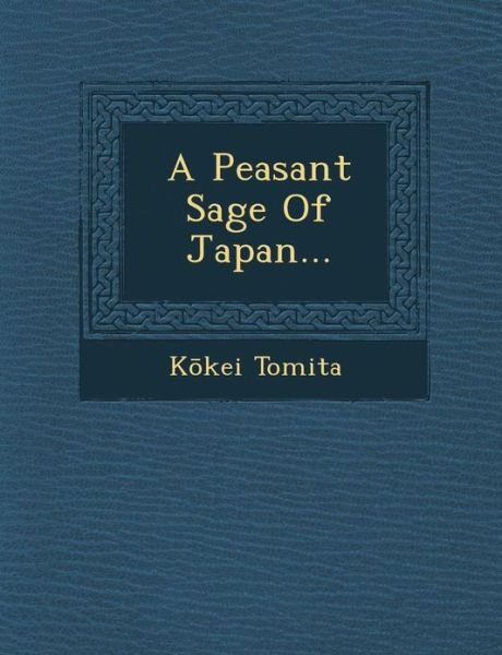 Cover for K Kei Tomita · A Peasant Sage of Japan... (Pocketbok) (2012)