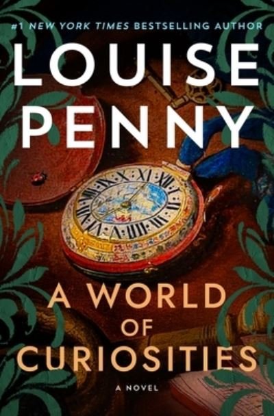 Cover for Louise Penny · A World of Curiosities: A Novel - Chief Inspector Gamache Novel (Gebundenes Buch) (2022)