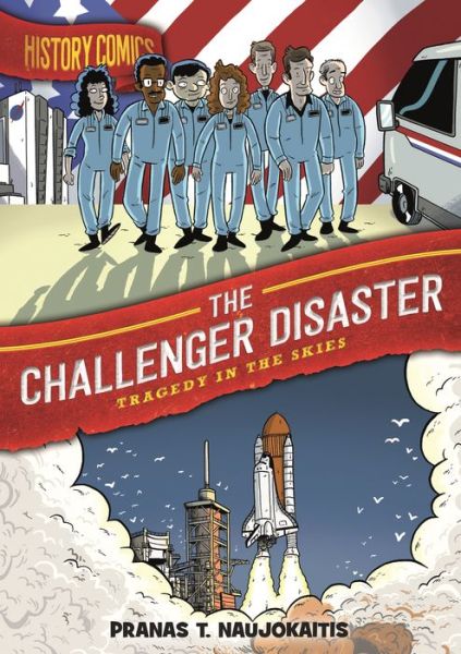 Cover for Pranas T. Naujokaitis · History Comics: The Challenger Disaster: Tragedy in the Skies - History Comics (Hardcover Book) (2020)