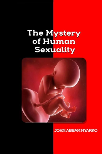 Cover for John Abbam Nyarko · The Mystery of Human Sexuality (Paperback Book) (2021)