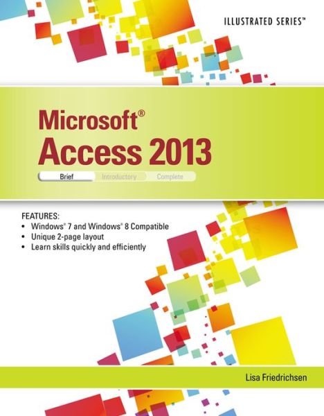 Cover for Friedrichsen, Lisa (Johnson County Community College) · Microsoft (R) Access (R) 2013: Illustrated Brief (Paperback Book) (2013)