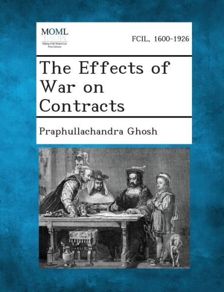 Cover for Praphullachandra Ghosh · The Effects of War on Contracts (Paperback Book) (2013)