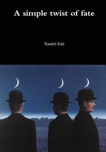 Cover for Daniel Sikl · A Simple Twist of Fate (Hardcover Book) (2013)