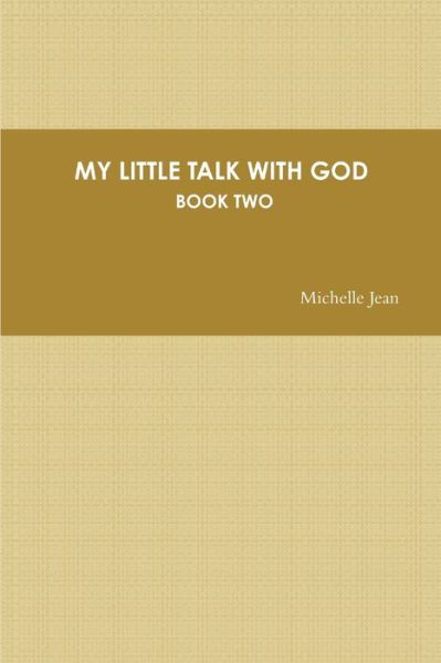 Cover for Michelle Jean · My Little Talk with God - Book Two (Book) (2013)