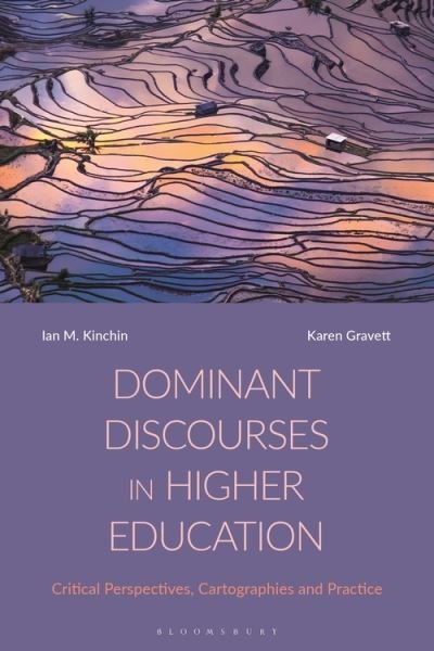 Cover for Kinchin, Professor Ian M. (University of Surrey, UK) · Dominant Discourses in Higher Education: Critical Perspectives, Cartographies and Practice (Hardcover Book) (2022)