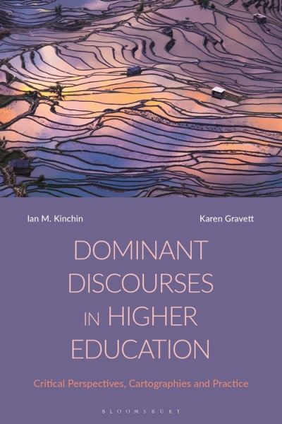 Cover for Kinchin, Professor Ian M. (University of Surrey, UK) · Dominant Discourses in Higher Education: Critical Perspectives, Cartographies and Practice (Inbunden Bok) (2022)