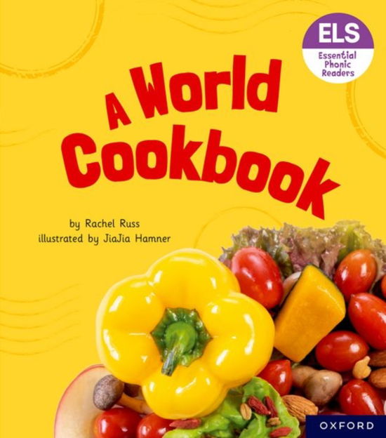 Cover for Rachel Russ · Essential Letters and Sounds: Essential Phonic Readers: Oxford Reading Level 6: A World Cookbook - Essential Letters and Sounds: Essential Phonic Readers (Paperback Book) (2023)