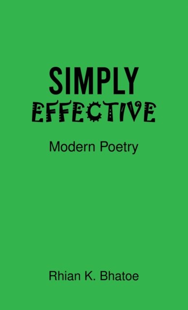 Cover for Rhian K. Bhatoe · Simply Effective: Modern Poetry (Pocketbok) (2022)