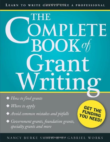 Cover for E. Works · The Complete Book of Grant Writing: Learn to Write Grants Like a Professional (Paperback Book) (2012)