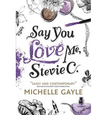 Say You Love Me, Stevie C - Michelle Gayle - Bøger - Walker Books Ltd - 9781406339291 - 6. juni 2013