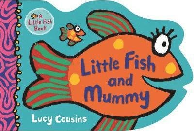 Little Fish and Mummy - Little Fish - Lucy Cousins - Boeken - Walker Books Ltd - 9781406384291 - 7 februari 2019