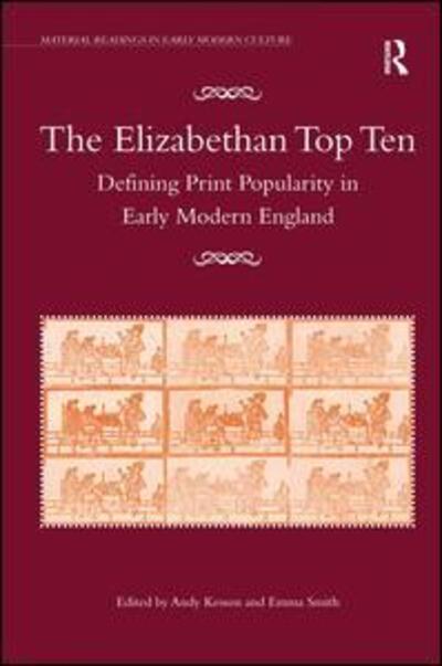 Cover for Emma Smith · The Elizabethan Top Ten: Defining Print Popularity in Early Modern England - Material Readings in Early Modern Culture (Hardcover Book) (2013)