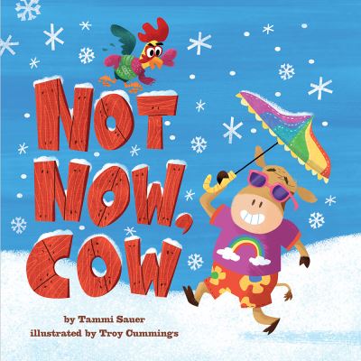 Not Now, Cow - Tammi Sauer - Kirjat - Abrams - 9781419746291 - torstai 15. huhtikuuta 2021