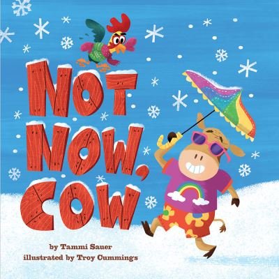 Cover for Tammi Sauer · Not Now, Cow (Hardcover bog) (2021)
