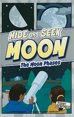 Cover for Robin Koontz · Hide and Seek Moon: the Moon Phases (First Graphics: Nature Cycles) (Paperback Book) [Pap / Psc edition] (2010)