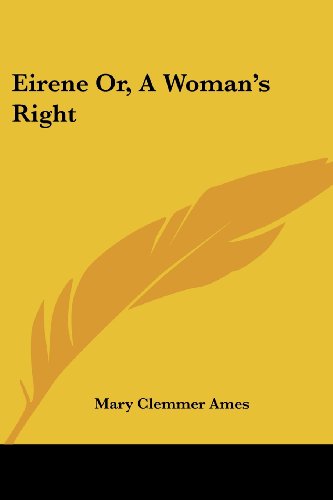 Cover for Mary Clemmer Ames · Eirene Or, a Woman's Right (Paperback Book) (2007)