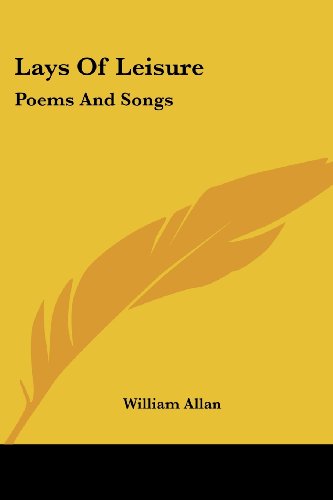 Cover for William Allan · Lays of Leisure: Poems and Songs (Paperback Book) (2007)