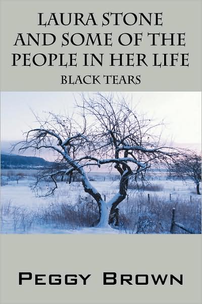 Cover for Peggy Brown · Laura Stone and Some of the People in Her Life: Black Tears (Paperback Book) (2008)