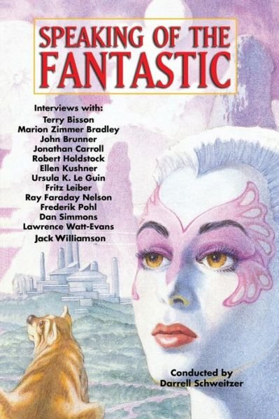 Cover for Darrell Schweitzer · Speaking of the Fantastic: Interviews with Science Fiction and Fantasy Writers (Pocketbok) (2013)