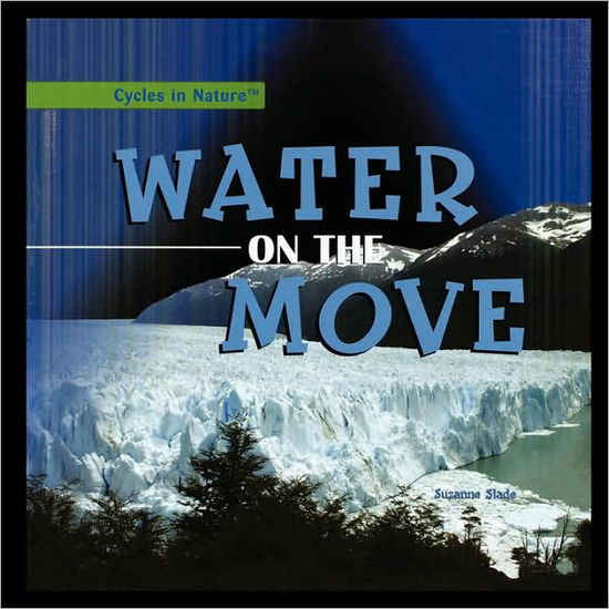 Cover for Suzanne Slade · Water on the Move (Paperback Book) (2007)