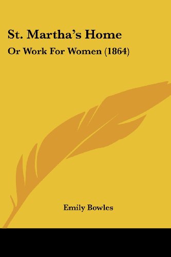 Cover for Emily Bowles · St. Martha's Home: or Work for Women (1864) (Paperback Book) (2008)