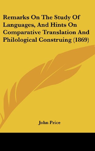 Cover for John Price · Remarks on the Study of Languages, and Hints on Comparative Translation and Philological Construing (1869) (Hardcover Book) (2008)