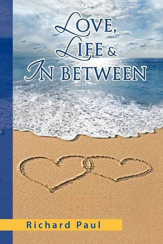 Cover for Richard Paul · Love, Life &amp; in Between (Paperback Book) (2009)