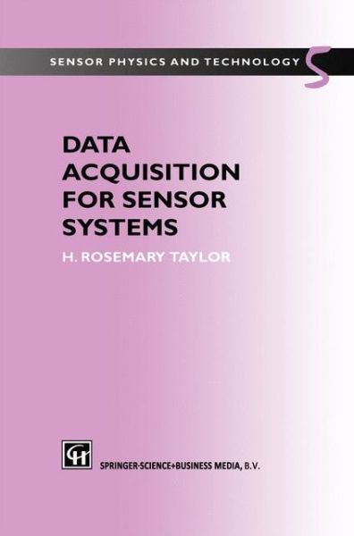 Data Acquisition for Sensor Systems - H.R. Taylor - Books - Springer-Verlag New York Inc. - 9781441947291 - December 3, 2010