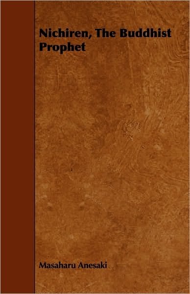 Cover for Masaharu Anesaki · Nichiren, The Buddhist Prophet (Paperback Bog) (2010)