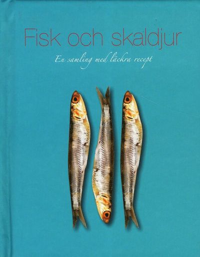 Cover for Theresa Månsson · Fisk &amp; skaldjur : en samling med läckra recept (Hardcover Book) (2011)