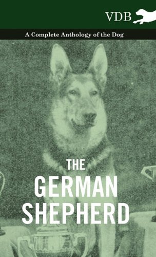Cover for The German Shepherd - a Complete Anthology of the Dog (Innbunden bok) (2010)