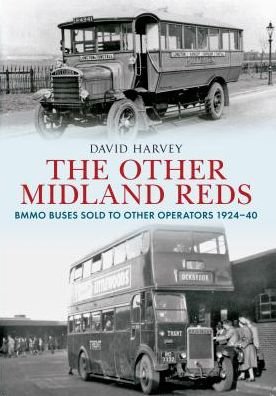 Cover for David Harvey · The Other Midland Reds: BMMO Buses Sold to Other Operators 1924-1940 (Paperback Book) (2012)